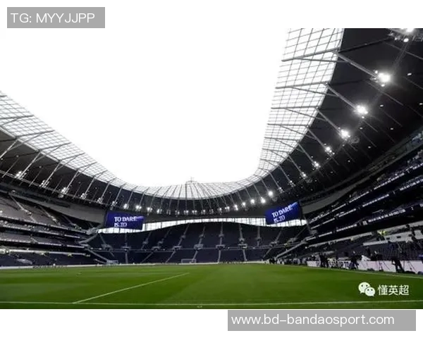 拉爵计划建造10万人新球场热刺球场设计或成重要参考