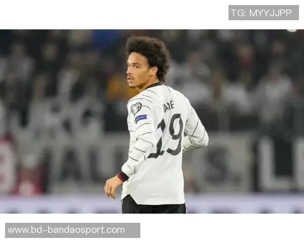 萨内在世预赛中表现出色成为德国队明星吕迪格却意外被忽视